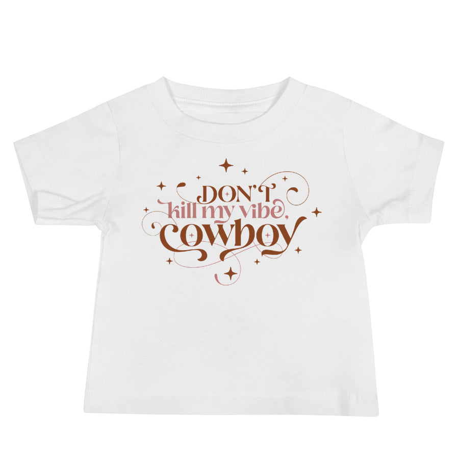 Don't Kill My Vibe, Cowboy - Baby Tee